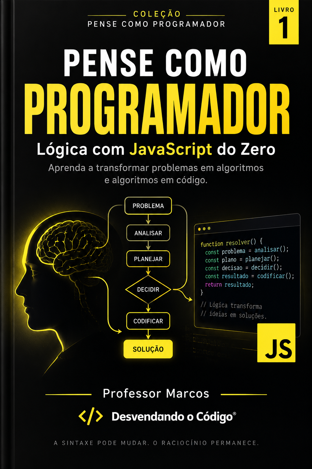 Pense Como Programador Livro 1 — Lógica com JavaScript do Zero